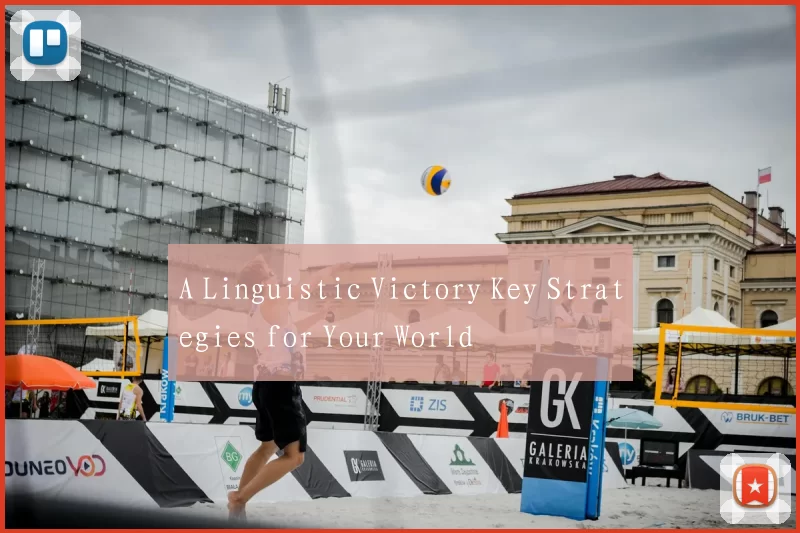 A Linguistic Victory Key Strategies for Your World