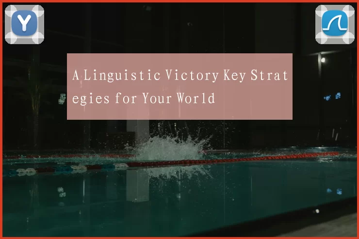 A Linguistic Victory Key Strategies for Your World