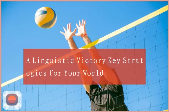 A Linguistic Victory Key Strategies for Your World